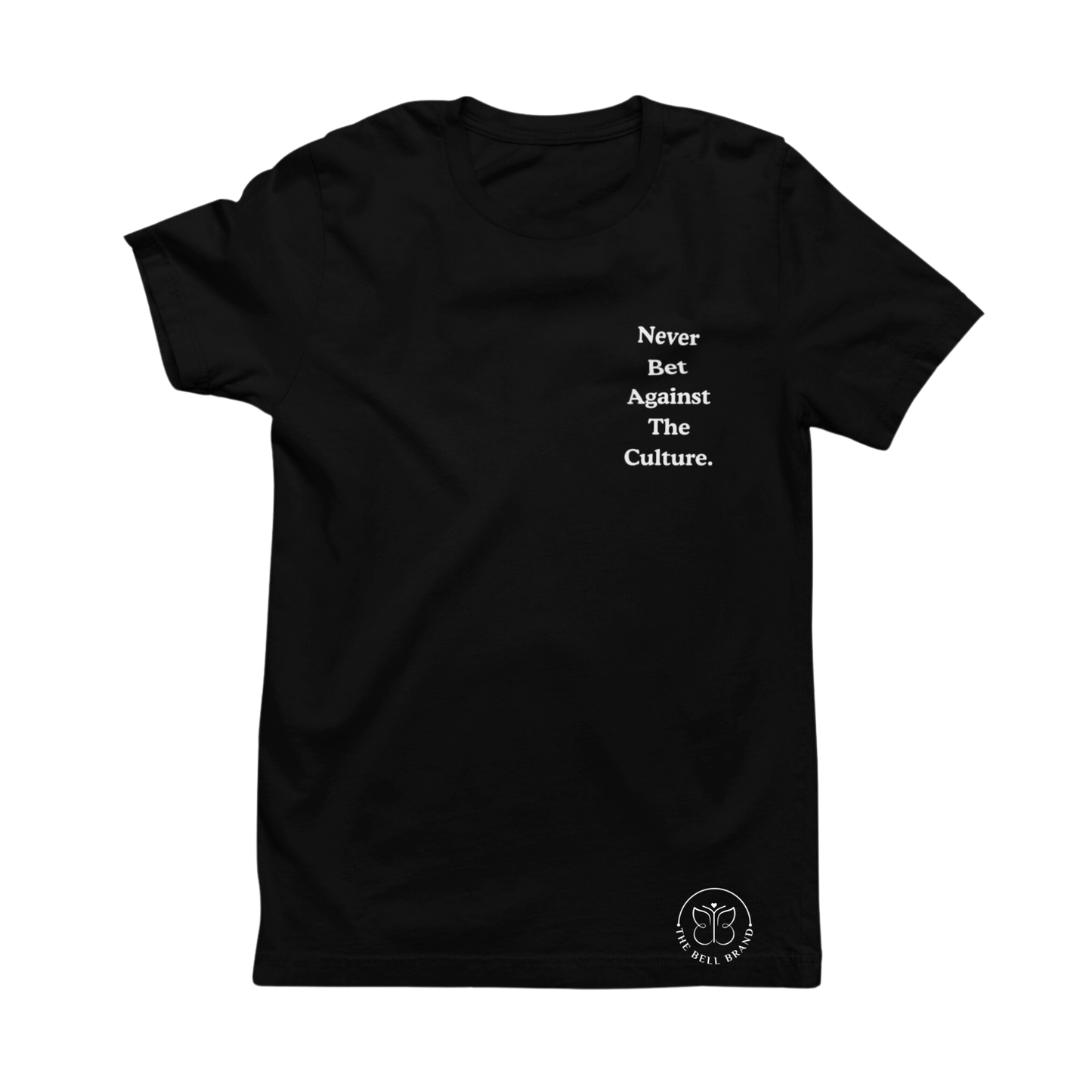 Never Bet Against The Culture T-Shirt