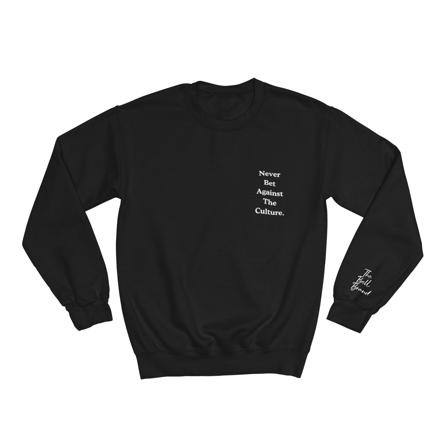 Never Bet Against The Culture Sweatshirt