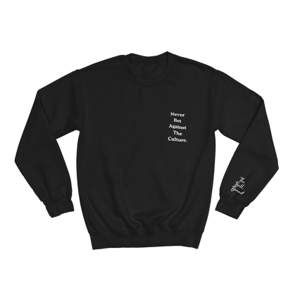 Never Bet Against The Culture Sweatshirt