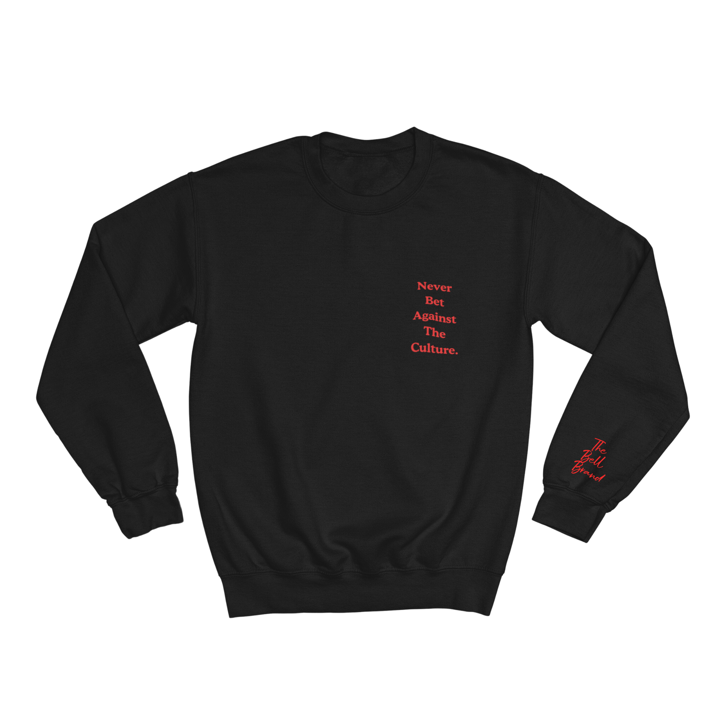 Never Bet Against The Culture Sweatshirt