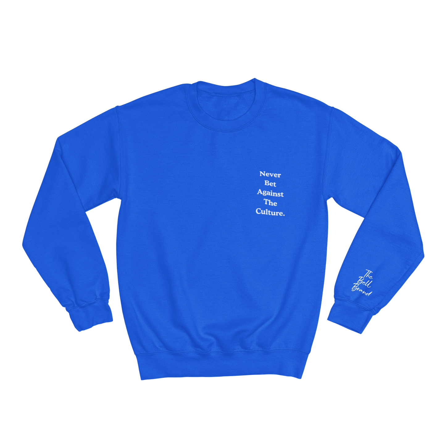 Never Bet Against The Culture Sweatshirt